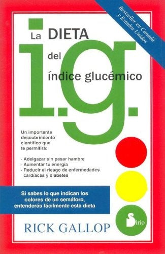 La Dieta del Indice Glucemico / The G. I. Diet: The Easy, Healthy Way to Permanent Weight Loss (Span | Rick Gallop