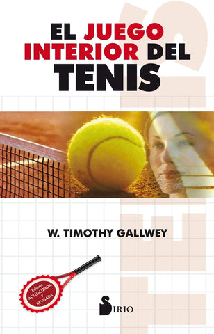 El juego interior del tenis | W. Timothy Gallwey