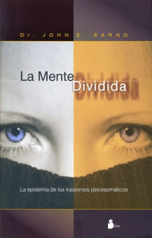 La mente dividida | JohnE. Sarno