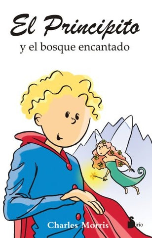 Principito y el bosque encantado, El (Spanish Edition) | Charles Morris