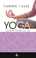 Yoga para el mundo de hoy | Ramiro Calle