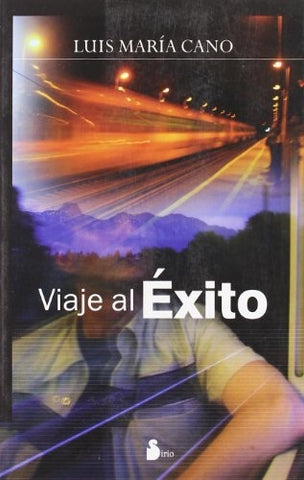 Viaje al exito (Spanish Edition) | Luis Maria Cano