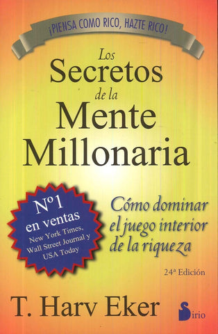 LOS SECRETOS DE LA MENTE MILLONARIA.. | T.Harv Eker