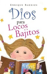 Dios para locos bajitos (Spanish Edition) | Enrique Barrios