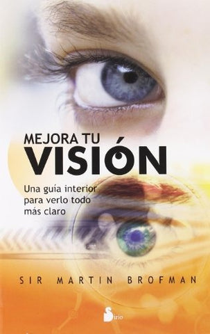 Mejora tu visión | Sir Martin Brofman