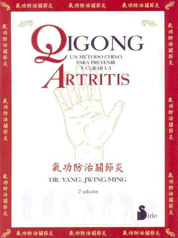 QIGONG. UN METODO CHINO PARA PREVENIR Y CURAR LA ARTRITIS (Spanish Edition) | YANG JWING-MING