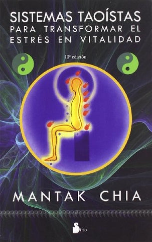 Sistemas taoistas para transformar el estres en vitalidad (Spanish Edition) | Mantak Chia