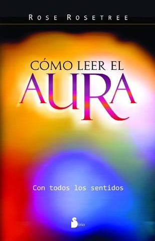 Como leer el aura | Rose Rosetree