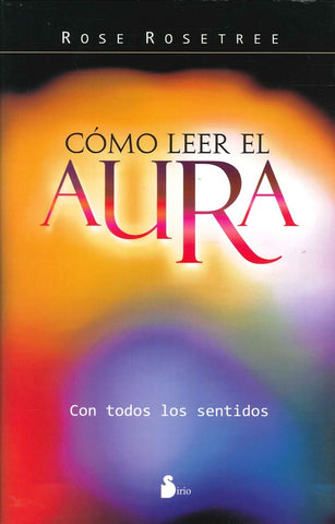 Como leer el aura | Rose Rosetree
