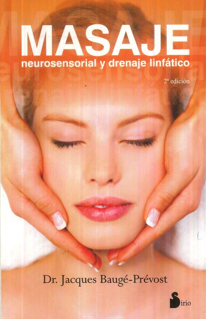 Masaje neurosensorial y drenaje linfatico 2da edicion | Jacques Baugé-Prevost