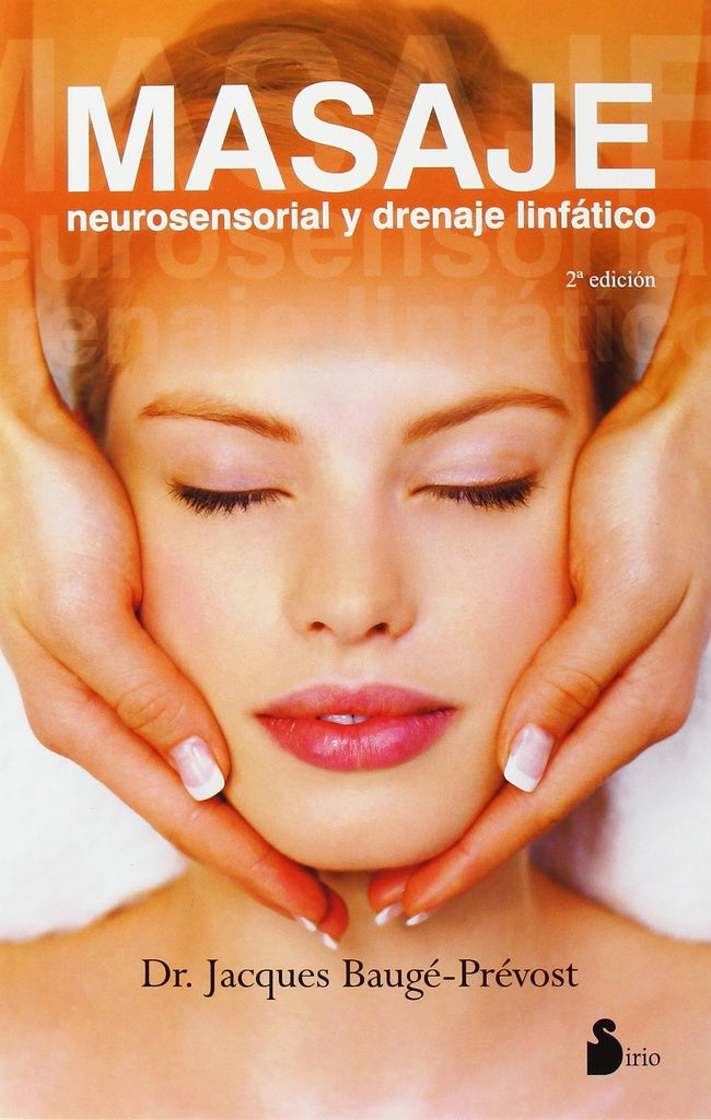 Masaje neurosensorial y drenaje linfatico 2da edicion | Jacques Baugé-Prevost