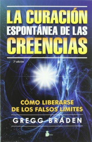 La curacion espontanea de las creencias | Gregg Braden