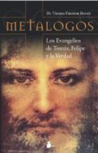 METALOGOS: LOS EVANGELIOS DE TOMAS, FELIPE Y LA VERDAD. | Thomas Paterson Brown