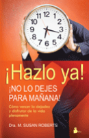 ¡Hazlo ya!  | Susan  Roberts