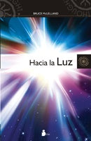 HACIA LA LUZ. | Bruce MacLelland