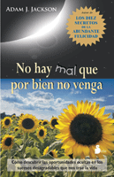 No hay mal que por bien no venga | Adam J. Jackson