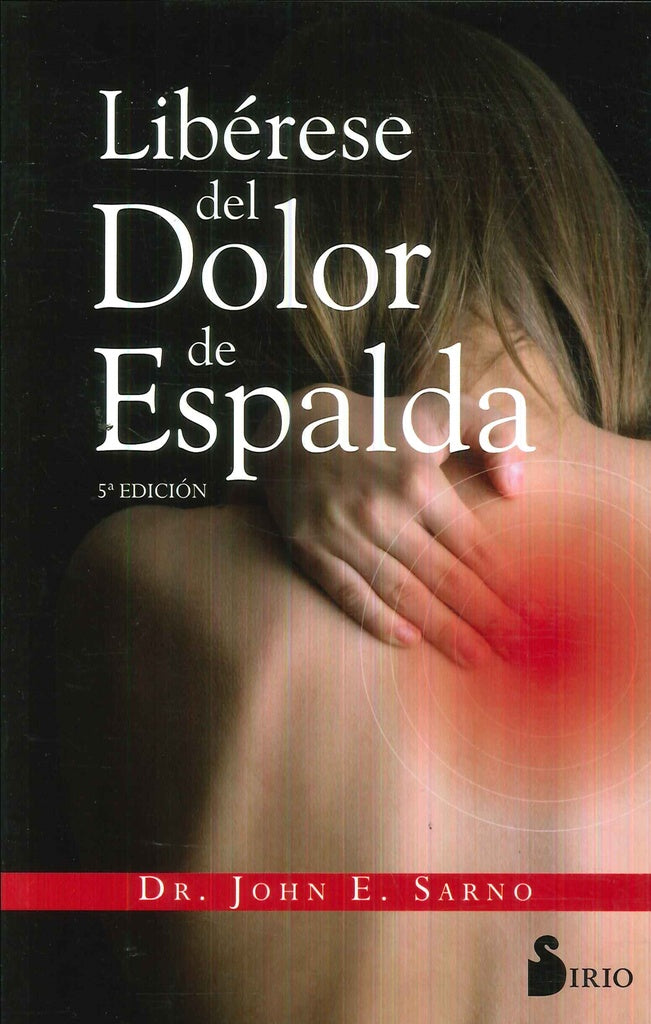 LIBERESE DEL DOLOR DE ESPALDA  | Dr.JohnE. Sarno