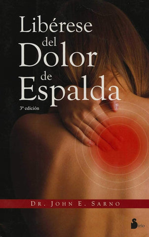 LIBERESE DEL DOLOR DE ESPALDA  | Dr.JohnE. Sarno