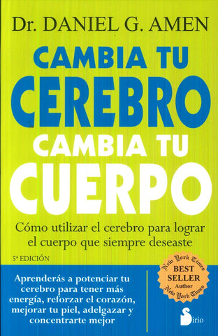 CAMBIA TU CEREBRO CAMBIA TU CUERPO