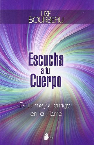 ESCUCHA A TU CUERPO | Lise Bourbeau