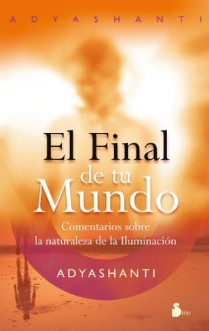 EL FINAL DE TU MUNDO | ADYASHANTI ADYASHANTI