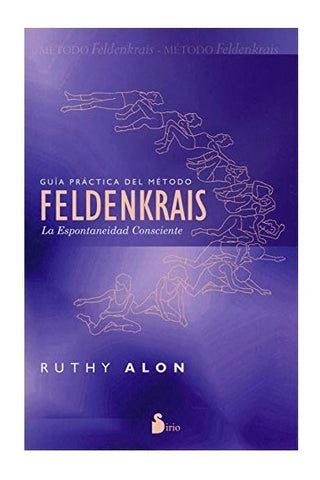 GUIA PRACTICA DEL METODO FELDENKRAIS | RUTHY ALON