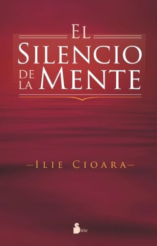 EL SILENCIO DE LA MENTE | Ilie Cioara
