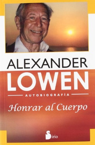 HONRAR AL CUERPO | Alexander Lowen