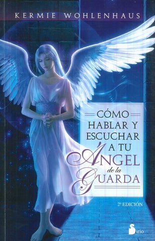 Como hablar y escuchar a tu angel de la gurda