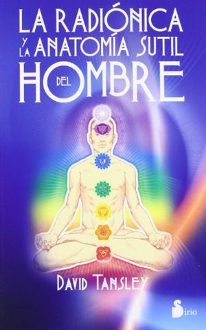 LA RADIONICA Y LA ANATOMIA SUTIL DEL HOMBRE | David V Tansley