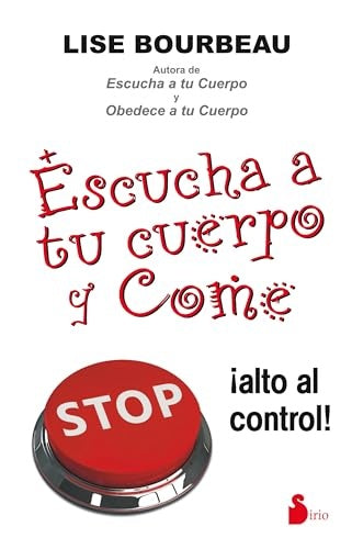 ESCUCHA A TU CUERPO Y COME.. | Lise Bourbeau