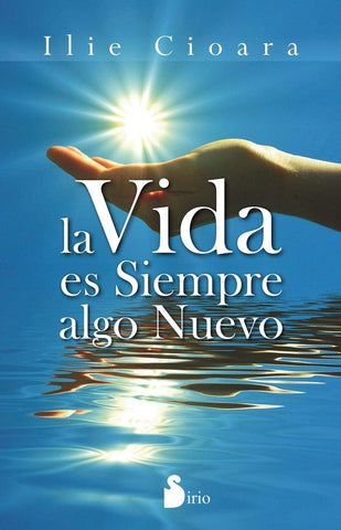 LA VIDA ES SIEMPRE ALGO NUEVO (AUT). | Ilie Cioara