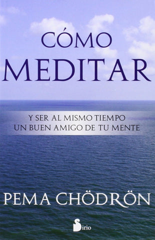 COMO MEDITAR | Pema  Chodron