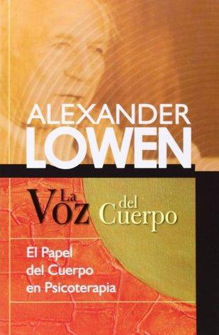 LA VOZ DEL CUERPO | Alexander Lowen