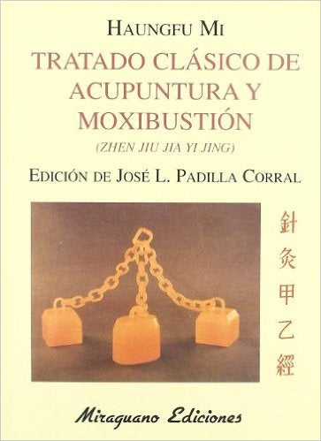 Tratado clásico de acupuntura y moxibustión | José L. Padilla Corral