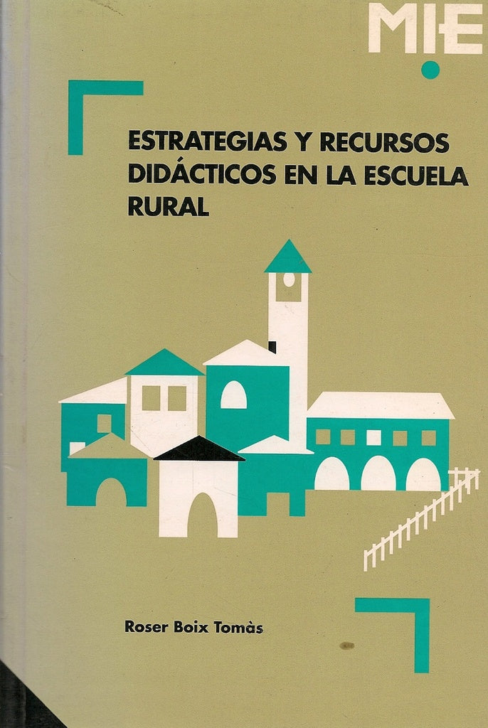 Estrategias y recursos didácticos en la escuela rural | Roser Boix Tomàs