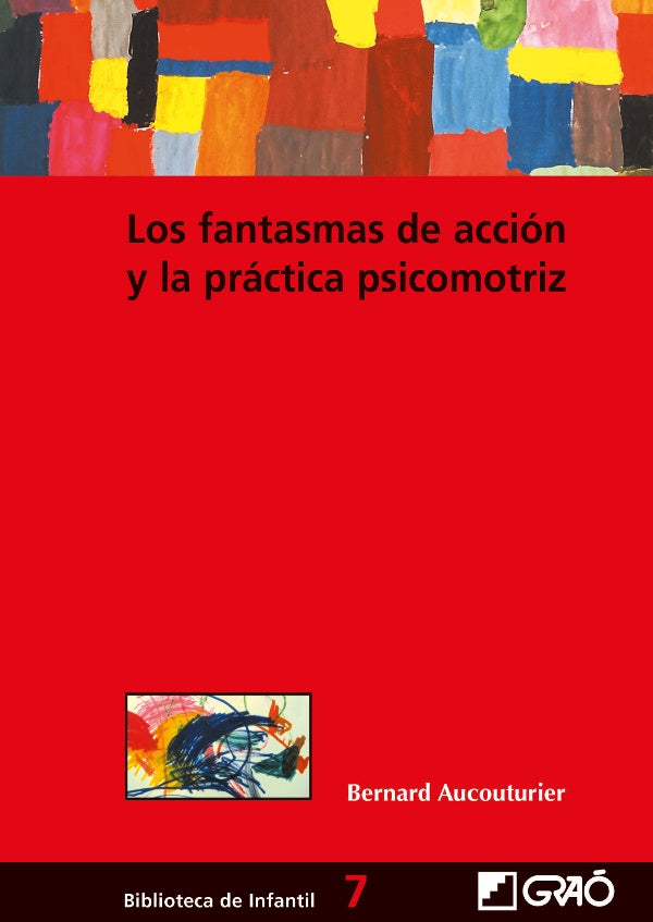 Los fantasmas de acción y la práctica psicomotriz | Bernard Aucouturier