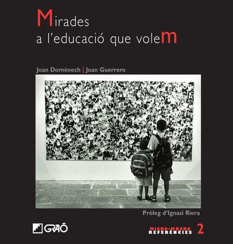 Mirades a l''educació que volem | Domènech Francesch, Guerrero Luque