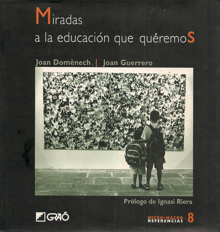 Miradas a la educación que queremos | Domènech Francesch, Guerrero Luque