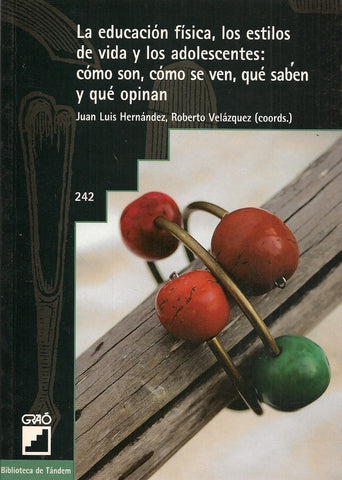 La educación física, los estilos de vida y los adolescentes: cómo son, cómo se ven, qué saben y qué  | Castejón Oliva, Alonso Curiel y otros