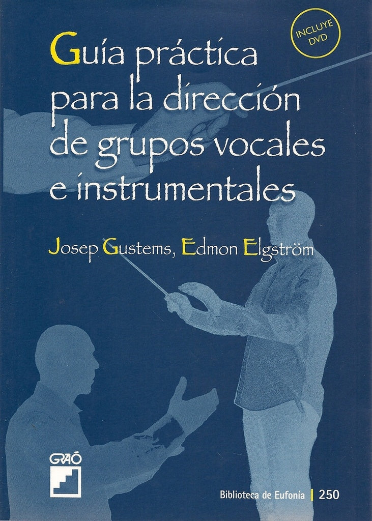 Guía práctica para la dirección de grupos vocales e instrumentales | Gustems Carnicer, Elgström Misol