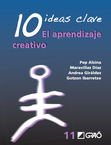 APRENDIZAJE CREATIVO, EL. 10 IDEAS CLAVE | MARAVILLAS DIAZ