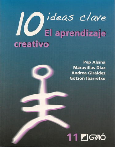 10 Ideas Clave. El aprendizaje creativo | Alsina Masmitjà, Giráldez Hayes y otros