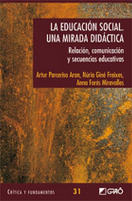 La educación social. Una mirada didàctica. | Forés Miravalles, Parcerisa Aran y otros