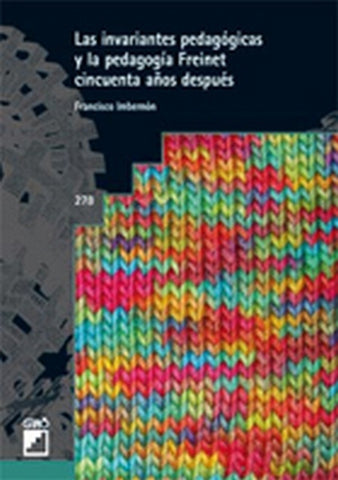 Las invariantes pedagógicas y la pedagogía Freinet cincuenta años después | Francesc Imbernon Muñoz