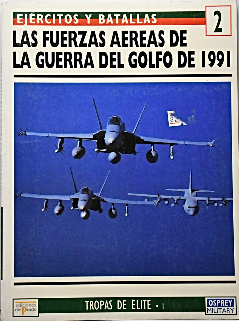 EJERCITOS Y BATALLAS 2- LAS FUERZAS AÉREAS DE LA GUERRA DEL GOLFO DE 1991.. |  ROY  BRAYBROOK