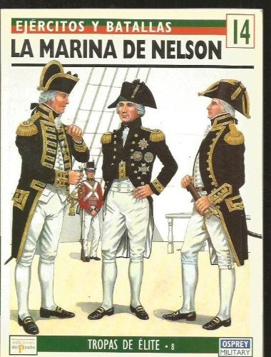 EJERCITOS Y BATALLAS 14- LA MARINA DE NELSON..