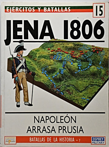 EJERCITOS Y BATALLAS 15- JENA 1806.. | DAVID G. CHANDLER