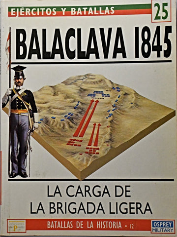 EJERCITOS Y BATALLAS 25- BALACLAVA 1845..