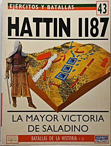 EJERCITOS Y BATALLAS 43- HATTIN 1187.. | DAVID NICOLLE
